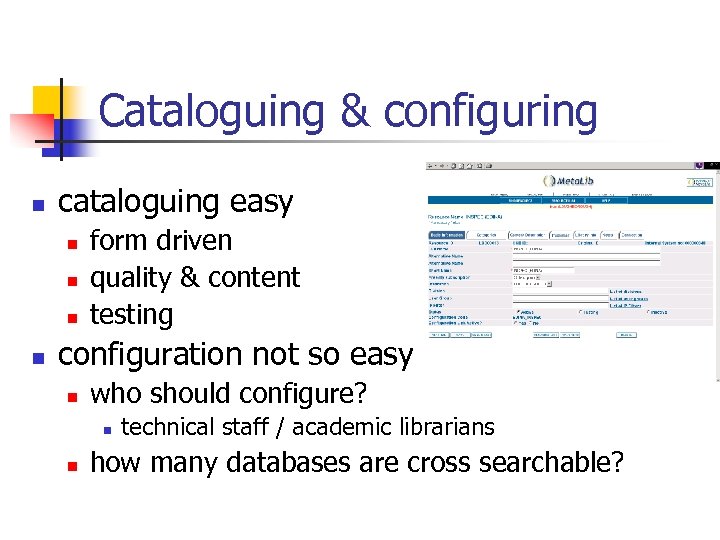 Cataloguing & configuring n cataloguing easy n n form driven quality & content testing