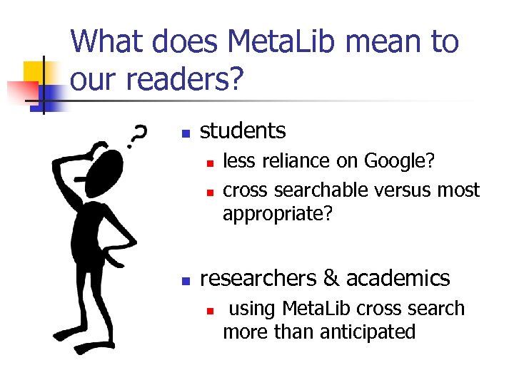 What does Meta. Lib mean to our readers? n students n n n less