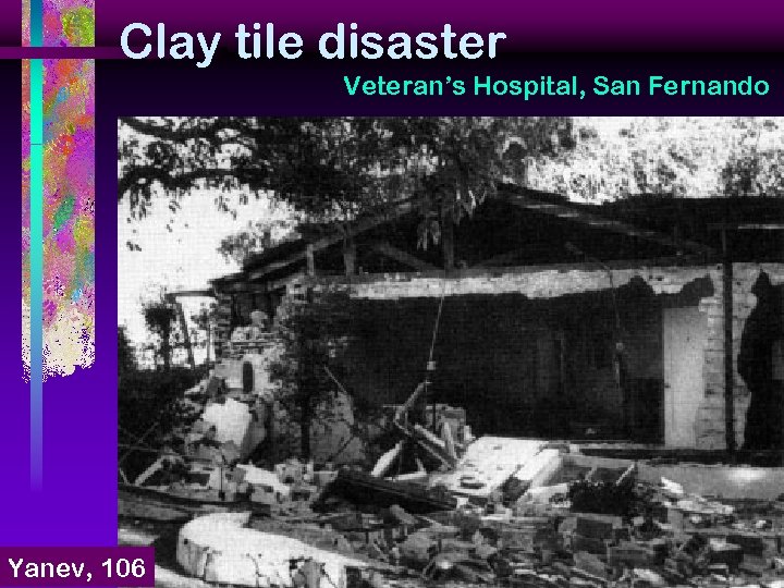 Clay tile disaster Veteran’s Hospital, San Fernando Yanev, 106 