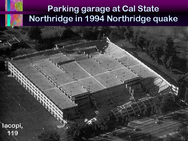 Parking garage at Cal State Northridge in 1994 Northridge quake Iacopi, 119 