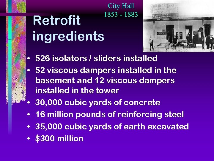 City Hall 1853 - 1883 Retrofit ingredients • 526 isolators / sliders installed •