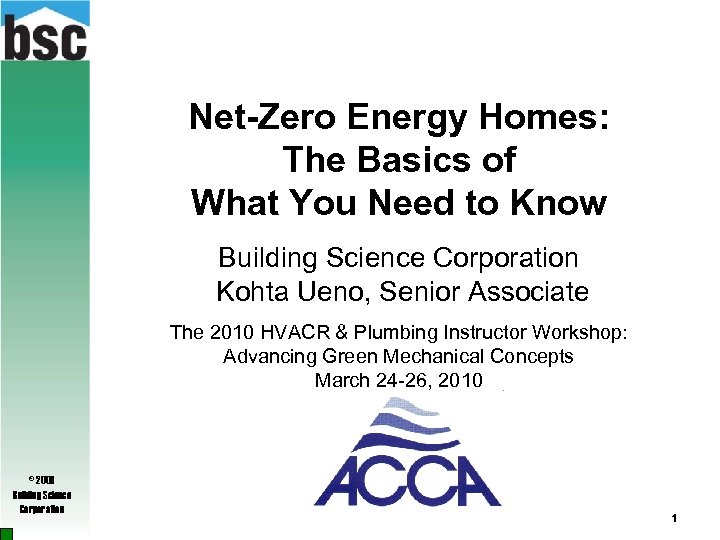 Net-Zero Energy Homes: The Basics of What You Need to Know Building Science Corporation