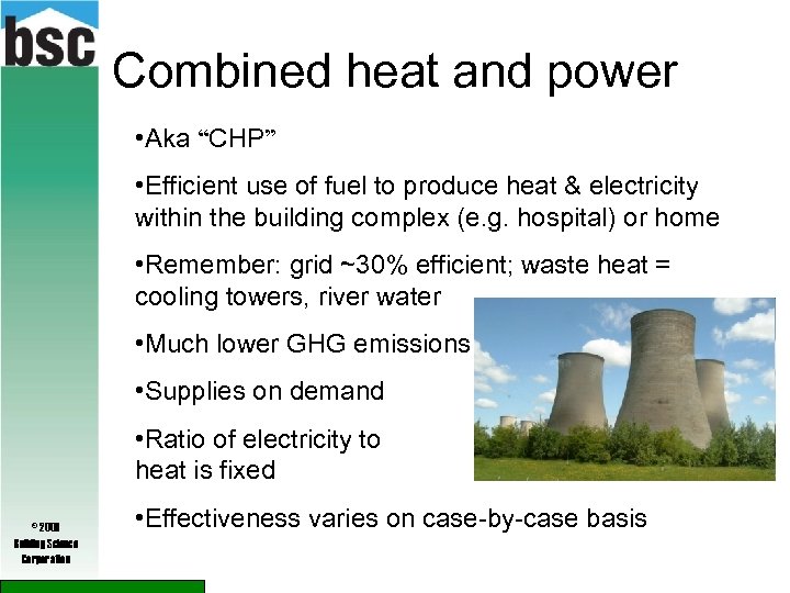 Combined heat and power • Aka “CHP” • Efficient use of fuel to produce