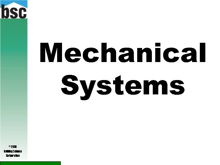 Mechanical Systems © 2009 Building Science Corporation 
