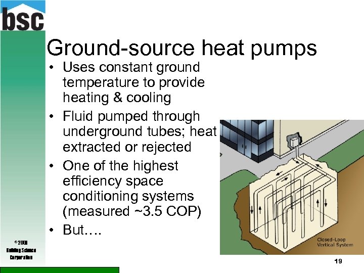 Ground-source heat pumps • Uses constant ground temperature to provide heating & cooling •