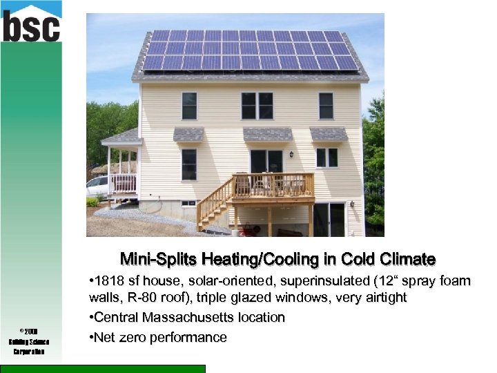 Mini-Splits Heating/Cooling in Cold Climate © 2009 Building Science Corporation • 1818 sf house,