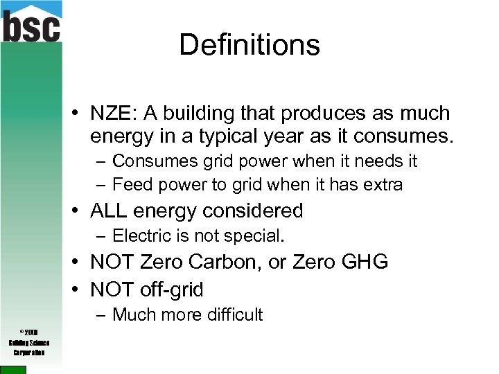 Definitions • NZE: A building that produces as much energy in a typical year