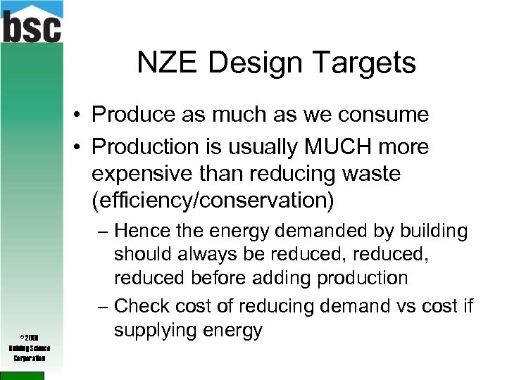 NZE Design Targets • Produce as much as we consume • Production is usually