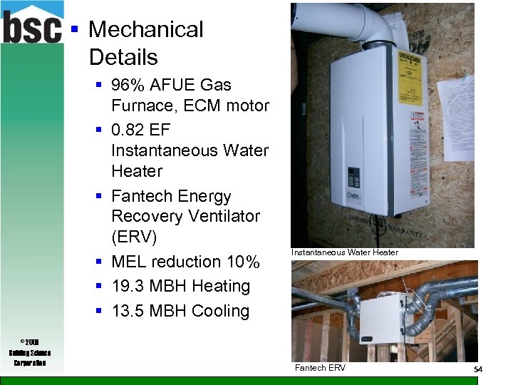 § Mechanical Details § 96% AFUE Gas Furnace, ECM motor § 0. 82 EF