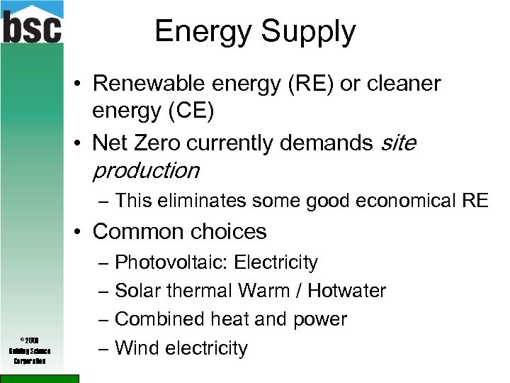 Energy Supply • Renewable energy (RE) or cleaner energy (CE) • Net Zero currently