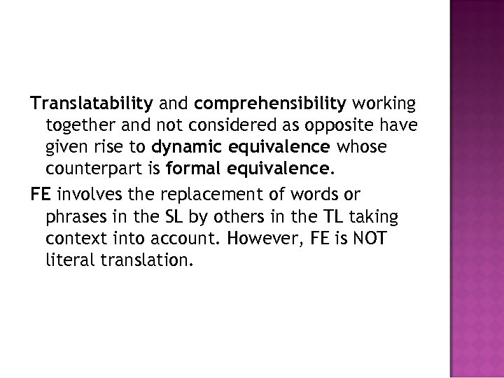 Translatability and comprehensibility working together and not considered as opposite have given rise to