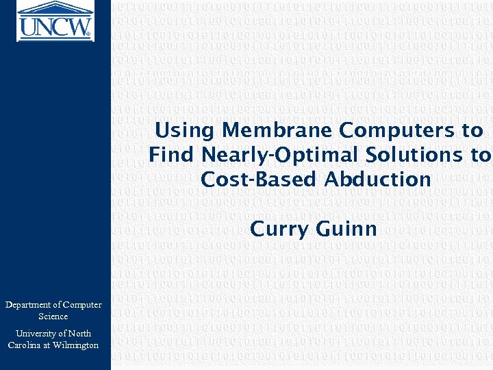 Using Membrane Computers to Find Nearly-Optimal Solutions to Cost-Based Abduction Curry Guinn Department of