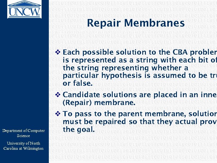 Repair Membranes v Each possible solution to the CBA problem is represented as a