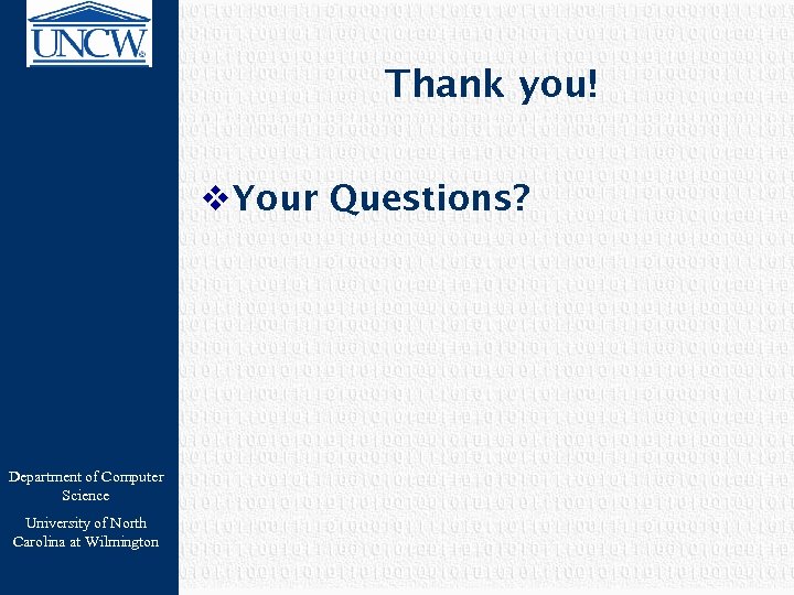 Thank you! v. Your Questions? Department of Computer Science University of North Carolina at