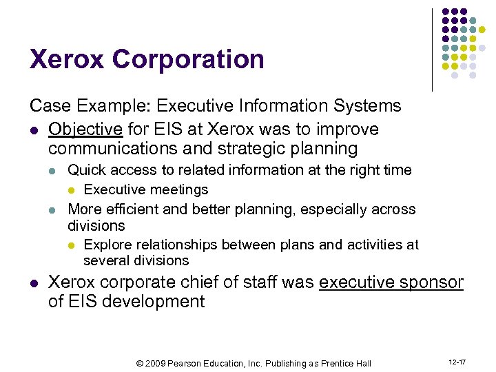 Xerox Corporation Case Example: Executive Information Systems l Objective for EIS at Xerox was
