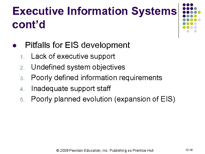 Executive Information Systems cont’d Pitfalls for EIS development l 1. 2. 3. 4. 5.