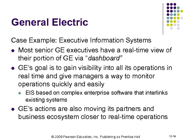 General Electric Case Example: Executive Information Systems l Most senior GE executives have a