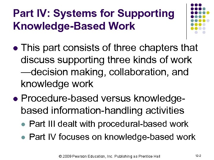 Part IV: Systems for Supporting Knowledge-Based Work This part consists of three chapters that