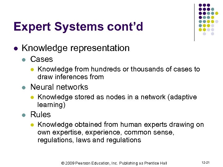 Expert Systems cont’d l Knowledge representation l Cases l l Neural networks l l