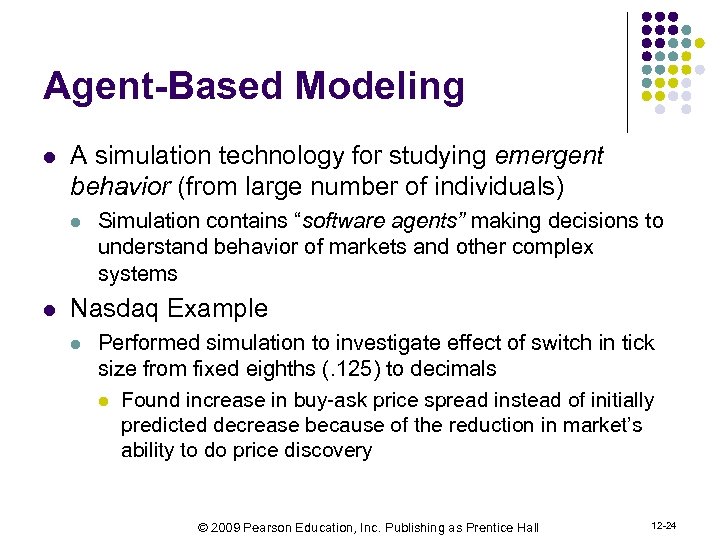 Agent-Based Modeling l A simulation technology for studying emergent behavior (from large number of