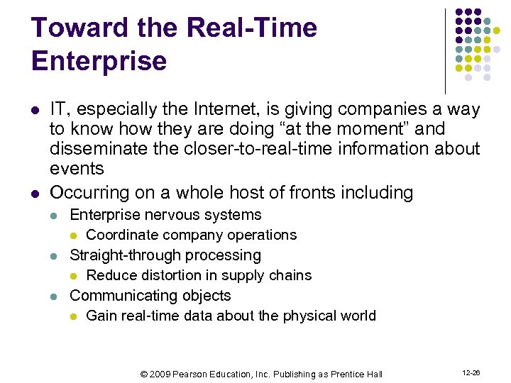 Toward the Real-Time Enterprise l l IT, especially the Internet, is giving companies a