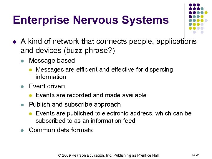 Enterprise Nervous Systems l A kind of network that connects people, applications and devices