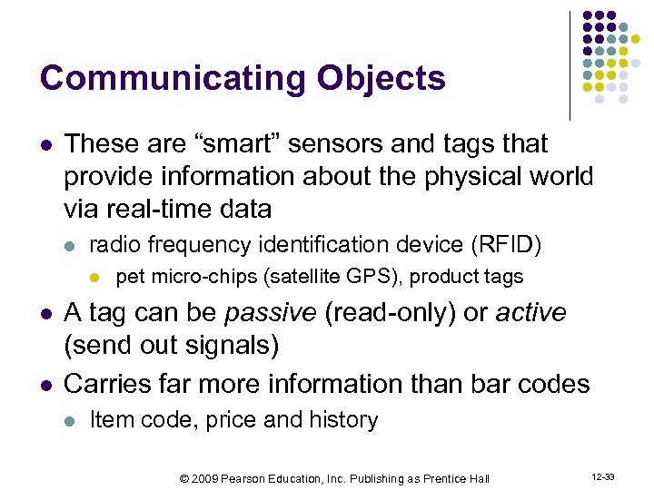 Communicating Objects l These are “smart” sensors and tags that provide information about the