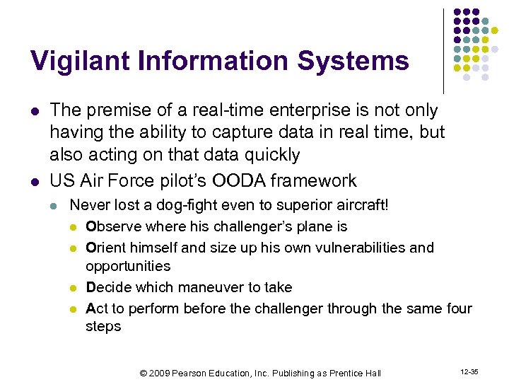 Vigilant Information Systems l l The premise of a real-time enterprise is not only