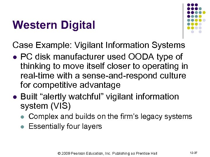 Western Digital Case Example: Vigilant Information Systems l PC disk manufacturer used OODA type