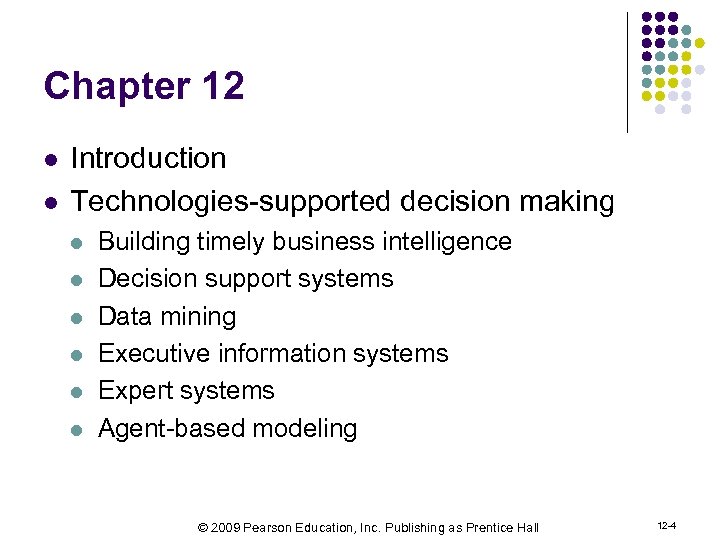 Chapter 12 l l Introduction Technologies-supported decision making l l l Building timely business