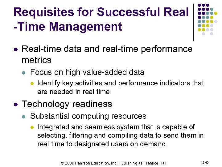 Requisites for Successful Real -Time Management l Real-time data and real-time performance metrics l