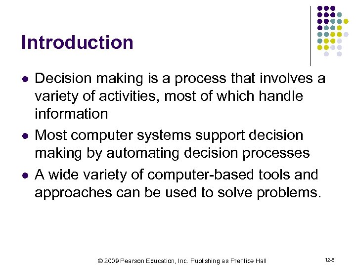 Introduction l l l Decision making is a process that involves a variety of