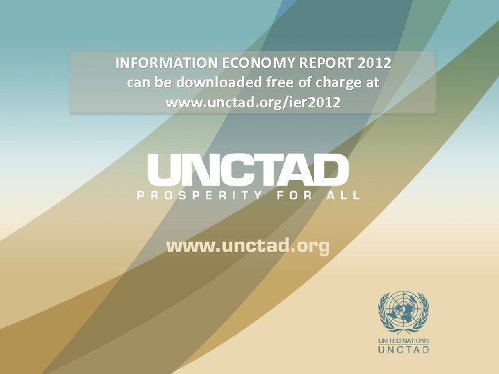 INFORMATION ECONOMY REPORT 2012 can be downloaded free of charge at www. unctad. org/ier