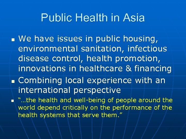 Public Health in Asia n n n We have issues in public housing, environmental