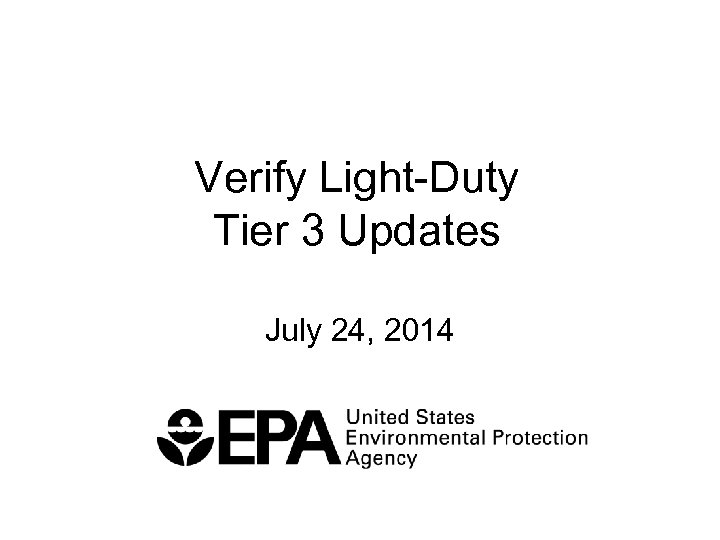 Verify Light-Duty Tier 3 Updates July 24, 2014 