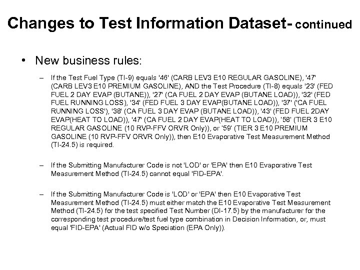 Changes to Test Information Dataset- continued • New business rules: – If the Test