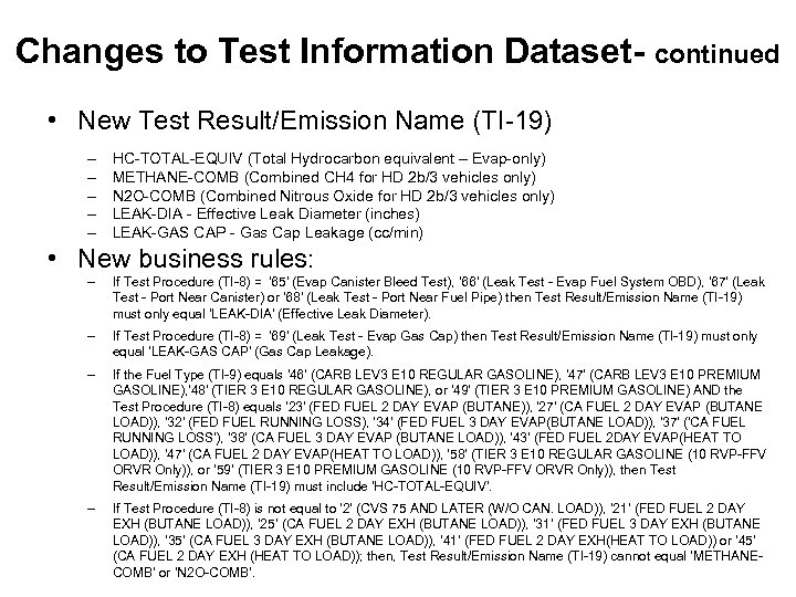 Changes to Test Information Dataset- continued • New Test Result/Emission Name (TI-19) – –