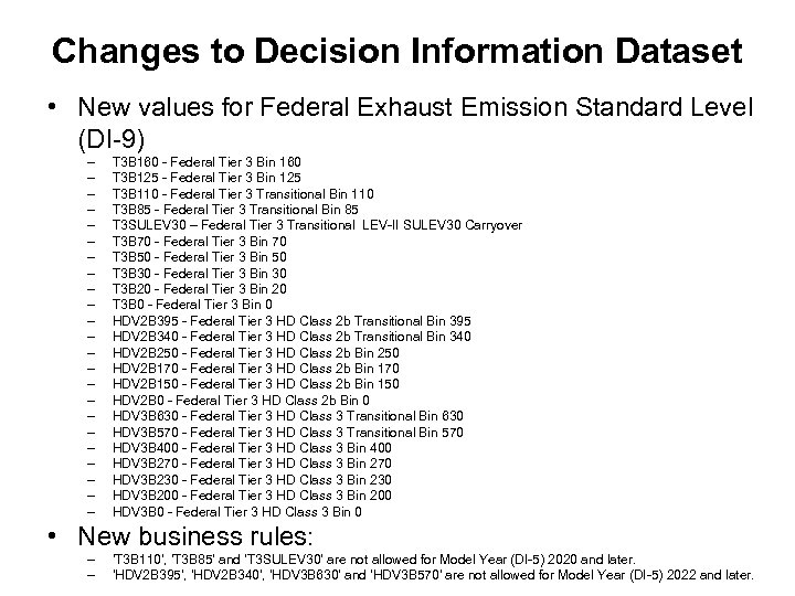 Changes to Decision Information Dataset • New values for Federal Exhaust Emission Standard Level