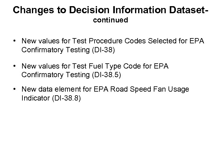 Changes to Decision Information Datasetcontinued • New values for Test Procedure Codes Selected for