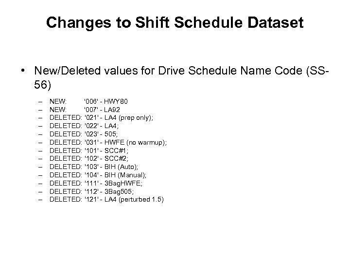 Changes to Shift Schedule Dataset • New/Deleted values for Drive Schedule Name Code (SS