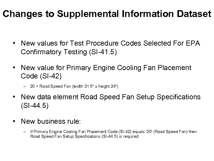Changes to Supplemental Information Dataset • New values for Test Procedure Codes Selected For