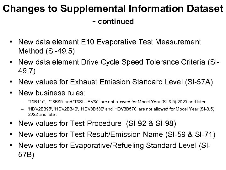 Changes to Supplemental Information Dataset - continued • New data element E 10 Evaporative