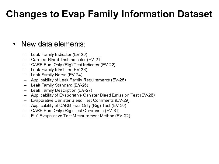 Changes to Evap Family Information Dataset • New data elements: – – – –