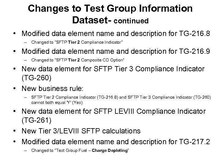 Changes to Test Group Information Dataset- continued • Modified data element name and description