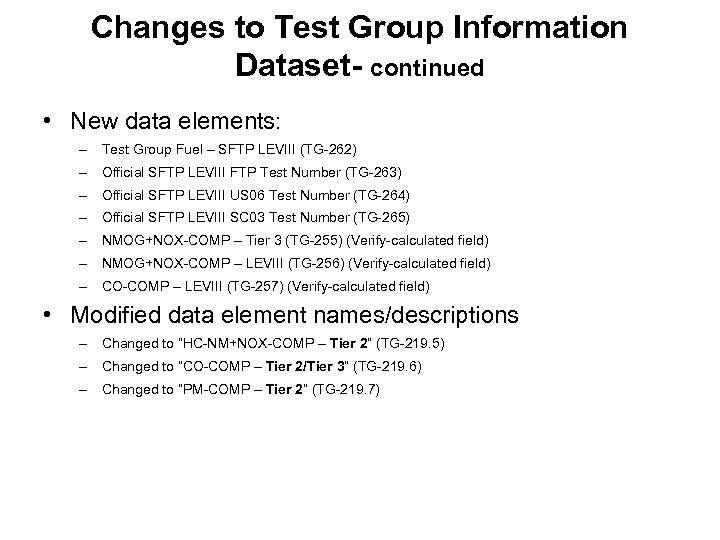 Changes to Test Group Information Dataset- continued • New data elements: – Test Group