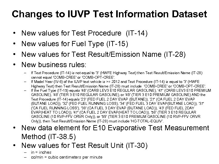 Changes to IUVP Test Information Dataset • • New values for Test Procedure (IT-14)