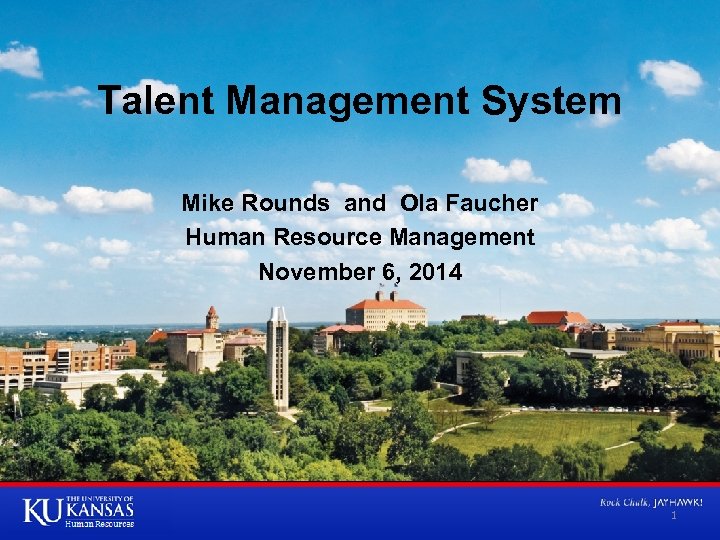 Talent Management System Mike Rounds and Ola Faucher Human Resource Management November 6, 2014