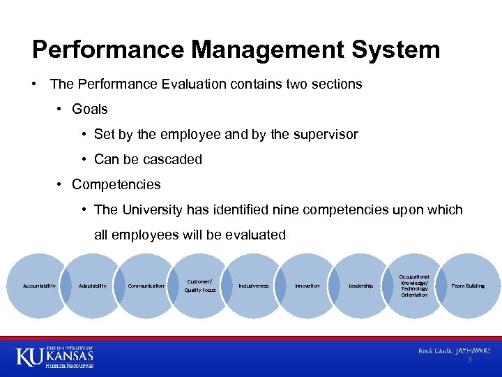 Performance Management System • The Performance Evaluation contains two sections • Goals • Set