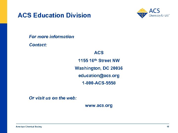 ACS Education Division For more information Contact: ACS 1155 16 th Street NW Washington,