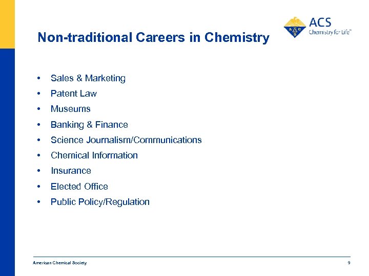 Non-traditional Careers in Chemistry • Sales & Marketing • Patent Law • Museums •